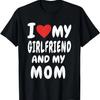 I Love My Girlfriend and Mom Shirt Funny Mens Shirt Birthday T-Shirt