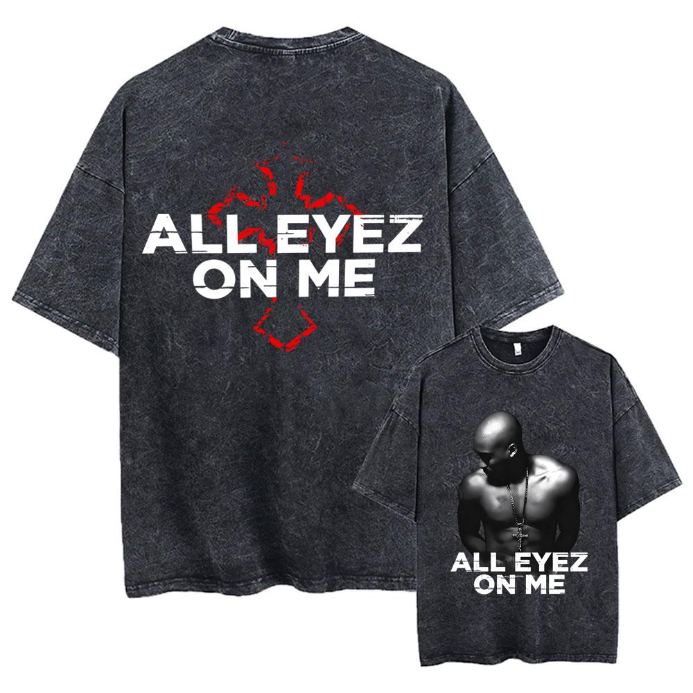 Rapper Tupac 2pac All Eyez On Me Cross Vintage Washed T Shirt Men Hip Hop Fashion Retro Tshirt Mens Casual Oversized Tshirts