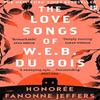 The Love Songs of W.E.B. Du Bois by Honoree Fanonne Jeffers Paperback Book 9780008516499