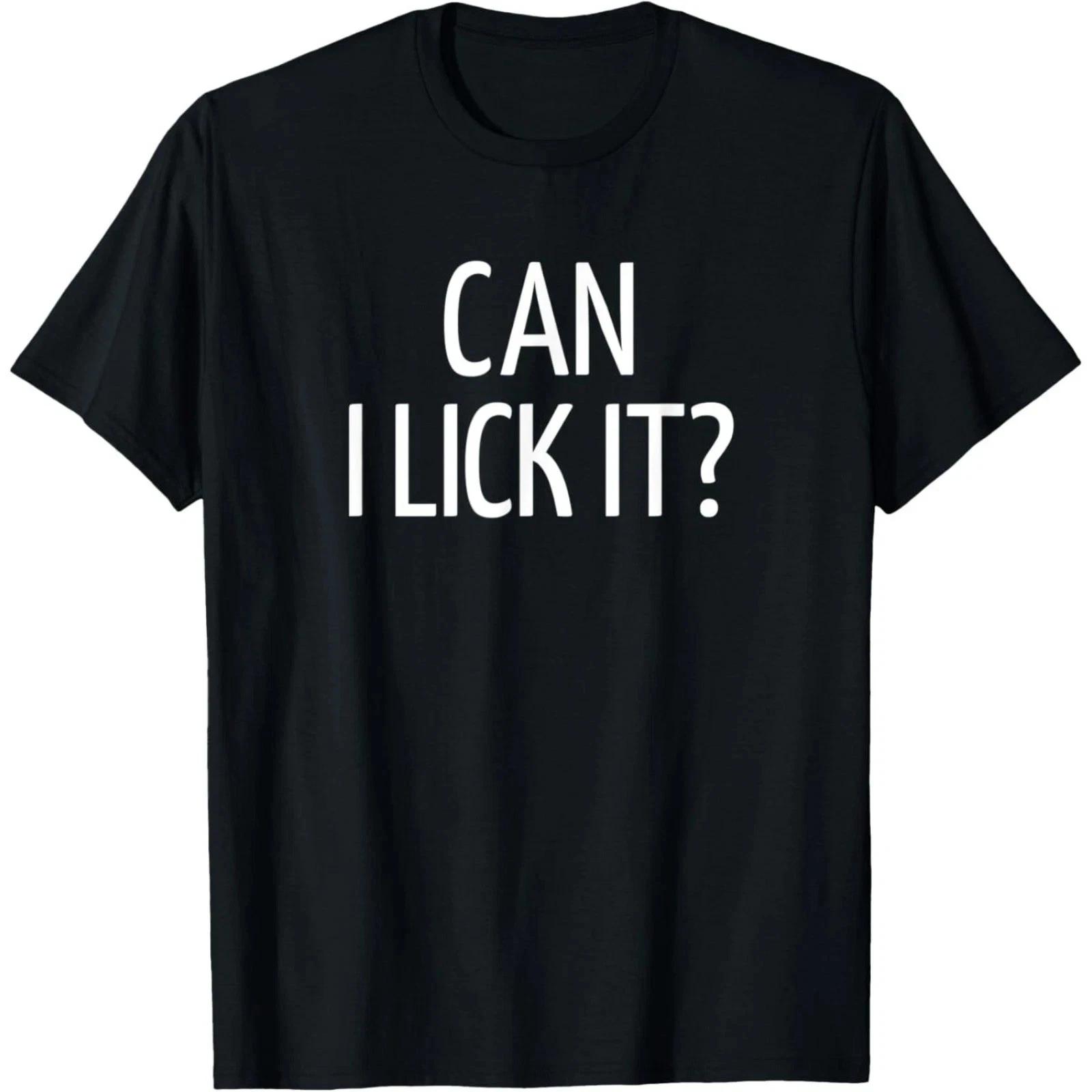 Can I Lick it right funny T shirt Tee Unisex L
