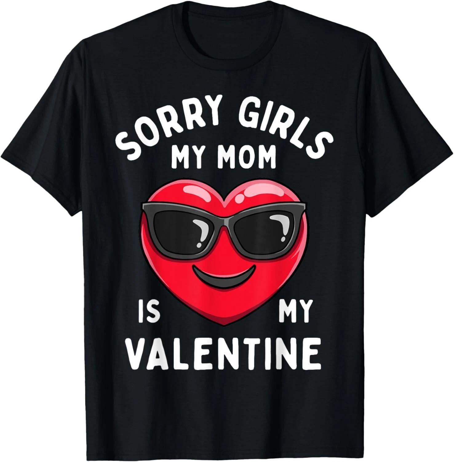 Sorry Girls My Mom Is My Valentine Valentines Day Boys Cute T- Shirt L