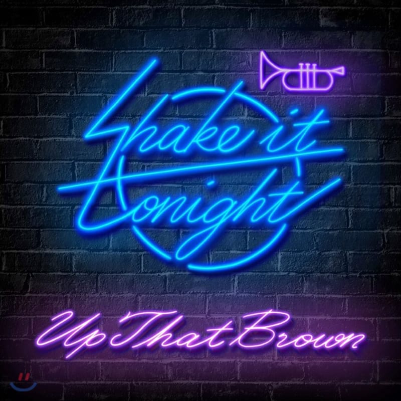 

Up That Brown (Up That Brown) - Shake It Tonight