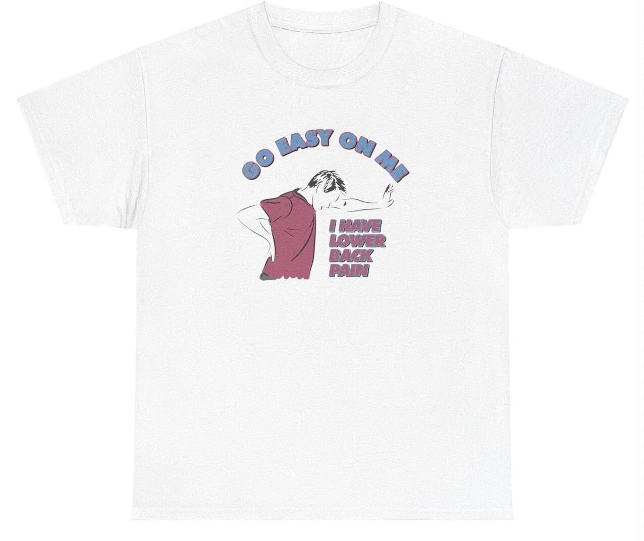 

Lower Back Pain T Shirt Funny Back Hurts Gen Z Pump Cover Gag Gift Meme Tee 3XL
