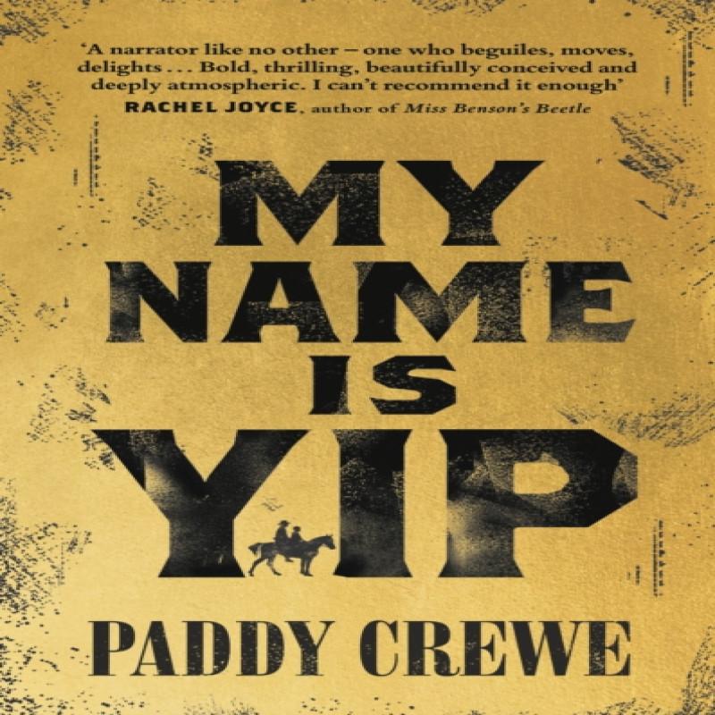 My Name Is Yip by Paddy Crewe Hardback Book 9780857527912
