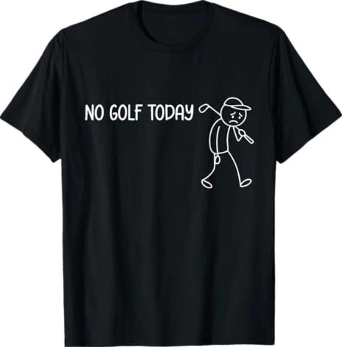 No Golf Today Funny Sad Stickman Golfer Men Women T-Shirt 3XL