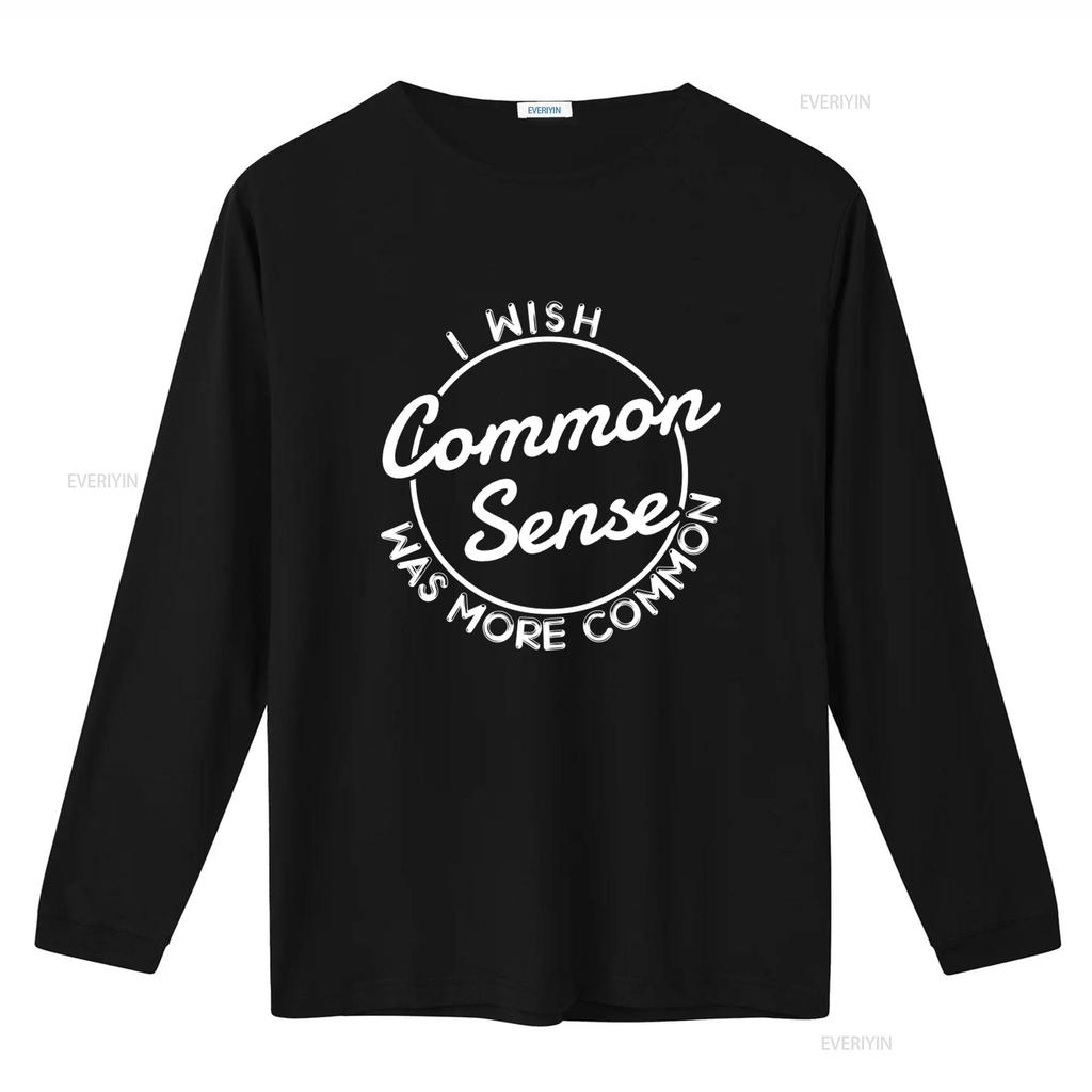 I Wish Common Sense Was More Print T Shirt for Fashion Casual vintage Washed Top For Everyday Wear designer clothes Soft