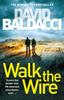 Walk the Wire by David Baldacci Paperback Book 9781509874545