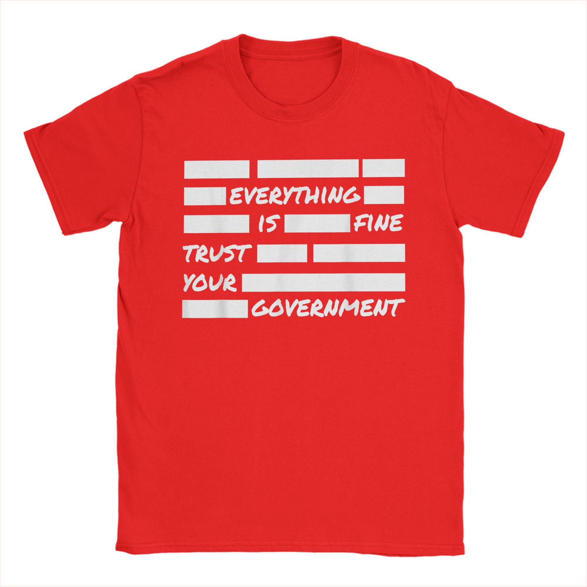 

Unisex Everything Is Fine Trust Your GovernUnisext T Shirts Cotton Tops Novelty Short Sleeve Crew Neck Tee Shirt Plus Size TShirt S
