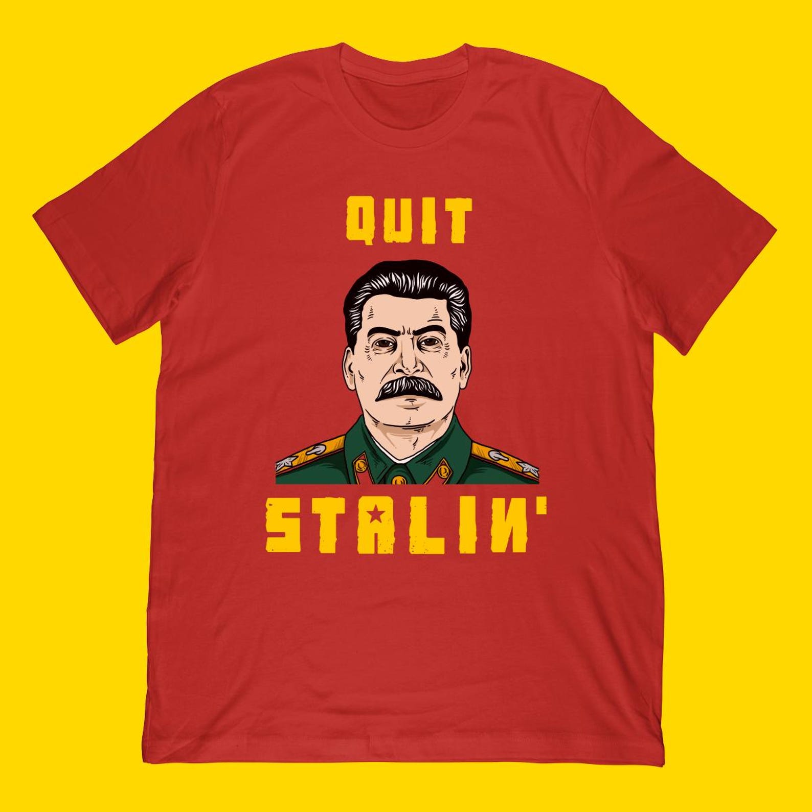 Quit Stalin T-Shirt | Funny Communist Joseph Stalin Shirt & Classic Joseph Stalin Gift XL