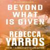 Beyond What Is Given by Rebecca Yarros Paperback Book 9780349442495