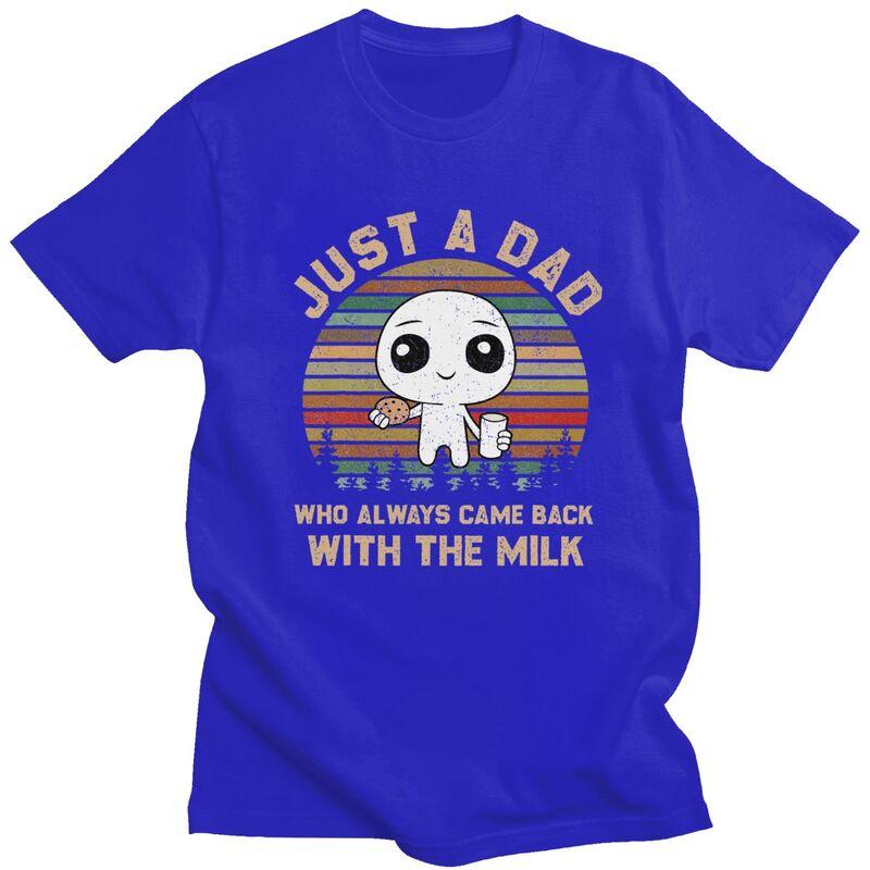 Custom Just A Dad Who Always Came Back With The Milk T Shirts Men ShortSleeve Tshirts Casual Tee Pure Cotton Oversized Tshirts