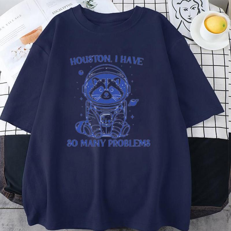 New Houston I Have So Many Problems Tshirt Funny Raccoon Meme Graphic T Shirts Trash Panda Merch T-shirt Man Women T Shirt Tops