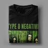 Type O Negative Men T Shirt Novelty Tees Short Sleeve Crew Neck T-Shirts 100% Cotton 4XL 5XL 6XL Tops