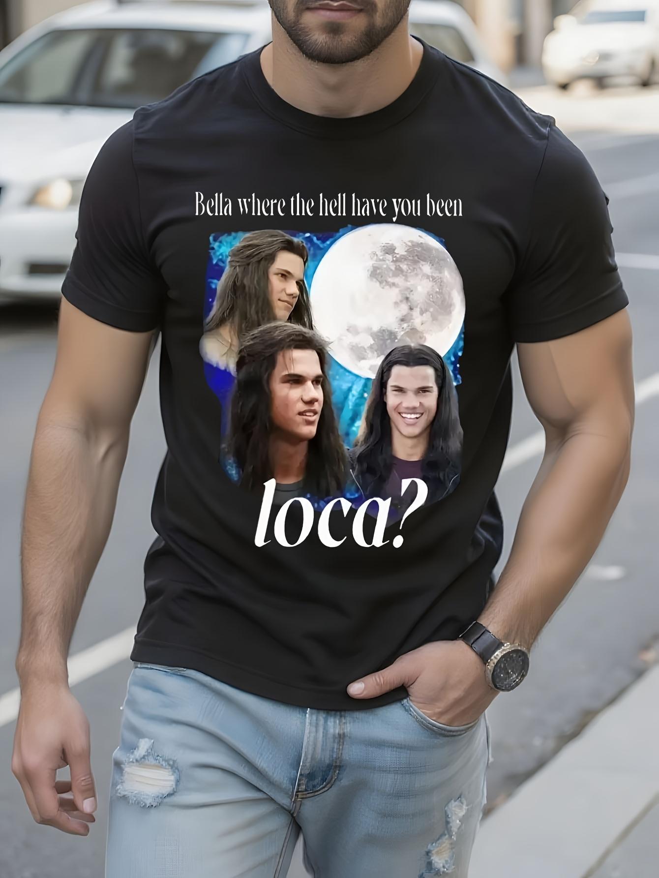 Bella Where The Hell Have You Been Loca Tshirt - Vintage ... S