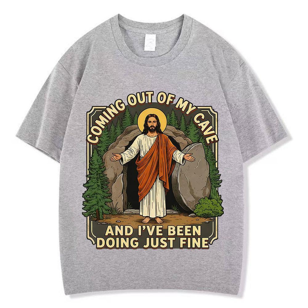 Coming Out Of My Cave And Ive Been Doing Just Fine Funny Jesus Meme Tshirt Unisex Unisex Vintage Harajuku Cotton Loose Tshirts