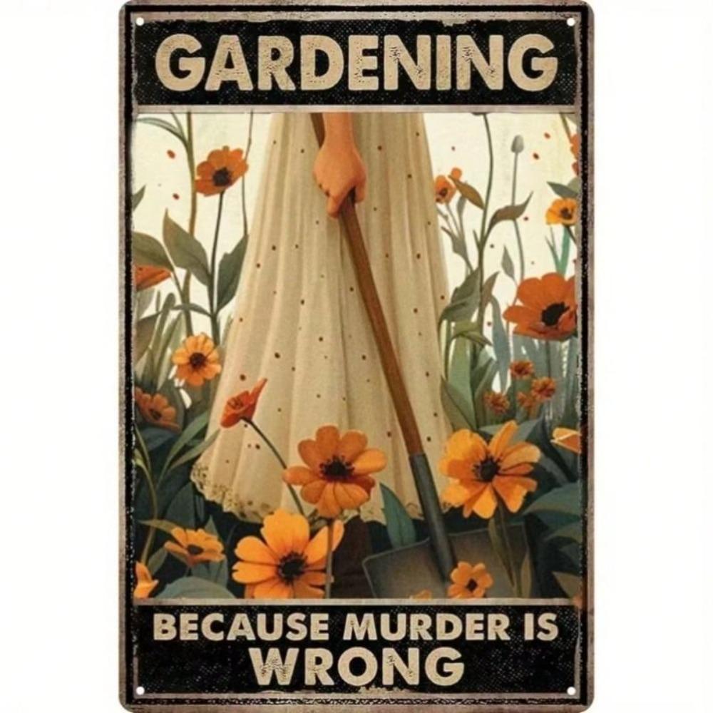 Metal Poster Funny Garden Sign for Greenhouse, Humorous Gardener Gift, Outdoor Wall Art Decor, Farmhouse Rustic Tin Sign