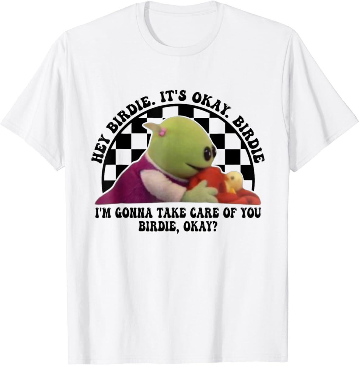 Groovy I m Gonna Take Care of You Birdie, Okay? Nanalan T Shirt Mens Womens Tees Top Men Women Kid S