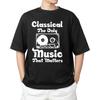 Muzyka Klasyczna Jedyna Muzyka, Która Się Liczy T-shirt Męski Damski Top T-shirty | Koszulka Miłośnika Muzyki dla Muzyków