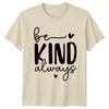 Be Kind Always T-Shirt Positive Slogan Graphic Tee Kindness