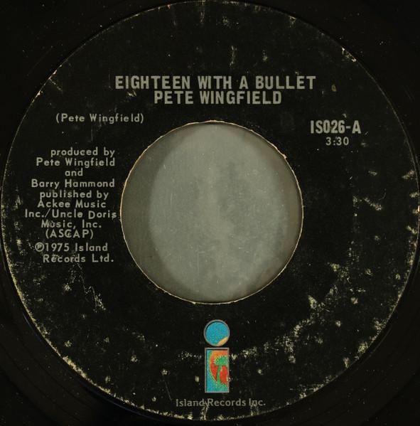 

7inch Record PETE WINGFIELD - Eighteen With A Bullet IS026 Island Records 1975 US Rock Used