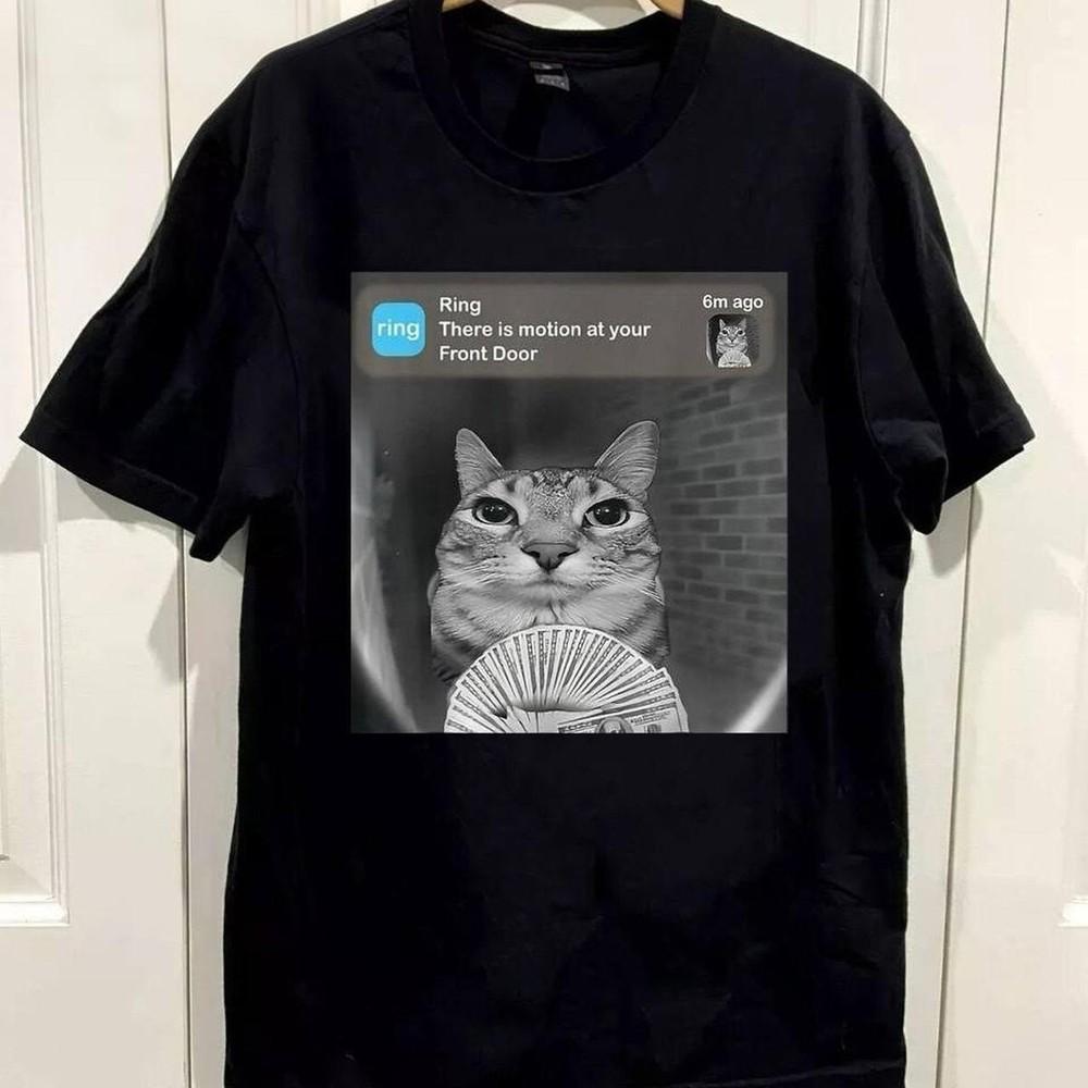 

Funny cat meme tee #034;Ring there is motion at your front door#034; TShirt S5XL Unisex T-Shirt XXXXL