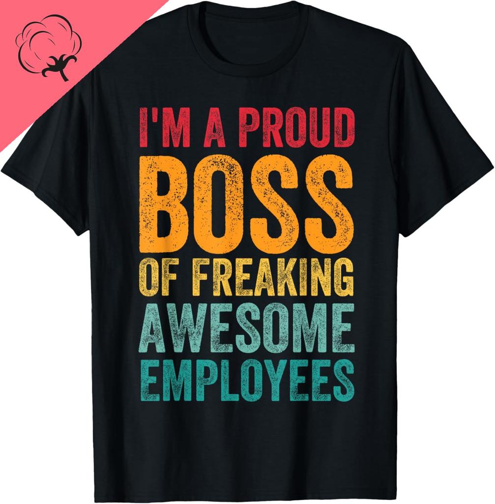 Funny Boss  Im A Proud Boss of Freaking AwesomeMens Clothing Cotton Customizable Graphic T Shirts Camisas Streetwear