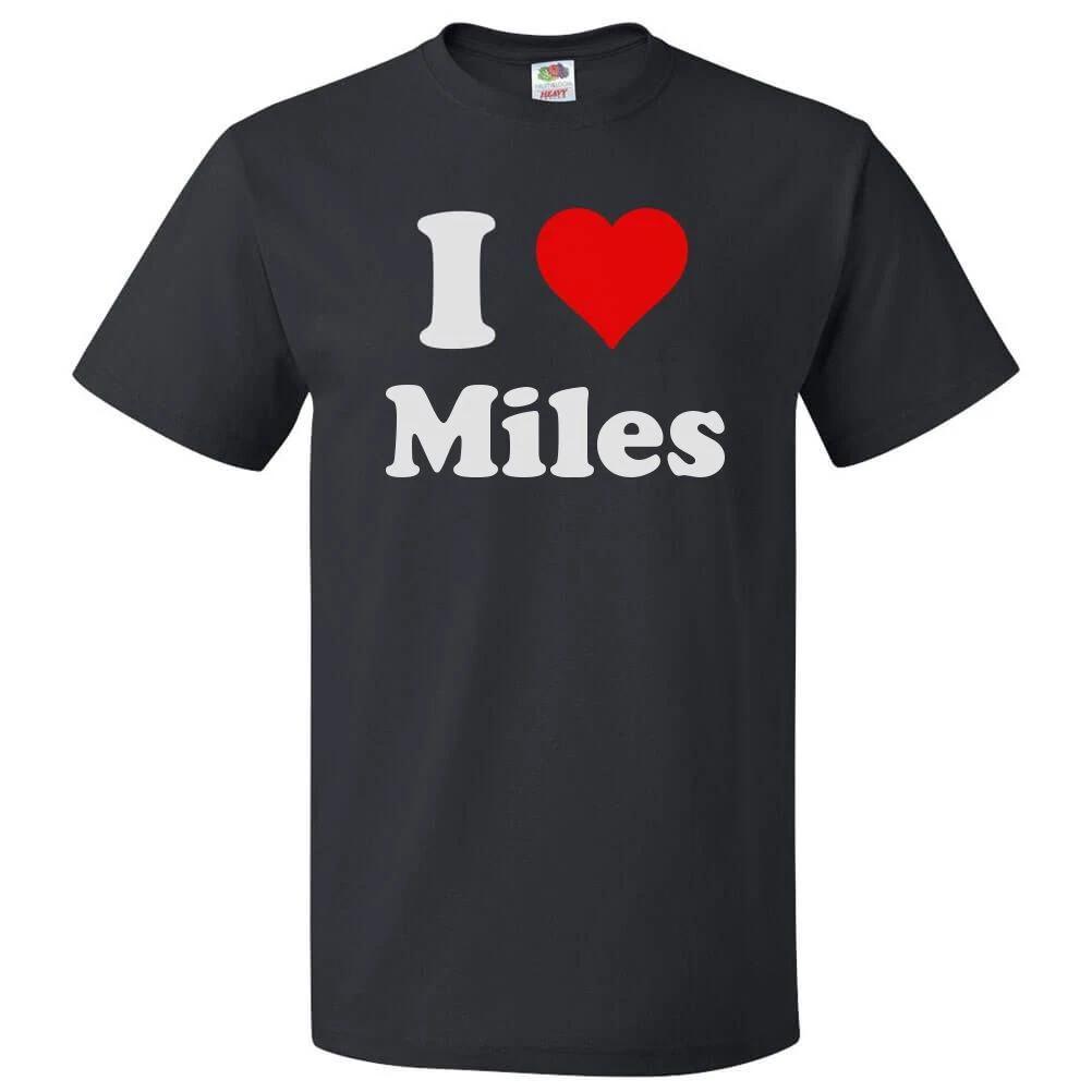 I Love Miles T shirt I Heart Miles Tee S
