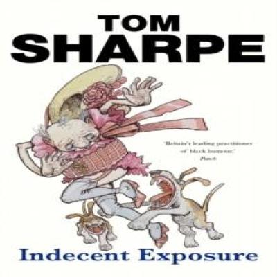 Indecent Exposure by Tom Sharpe Paperback Book 9780099466529
