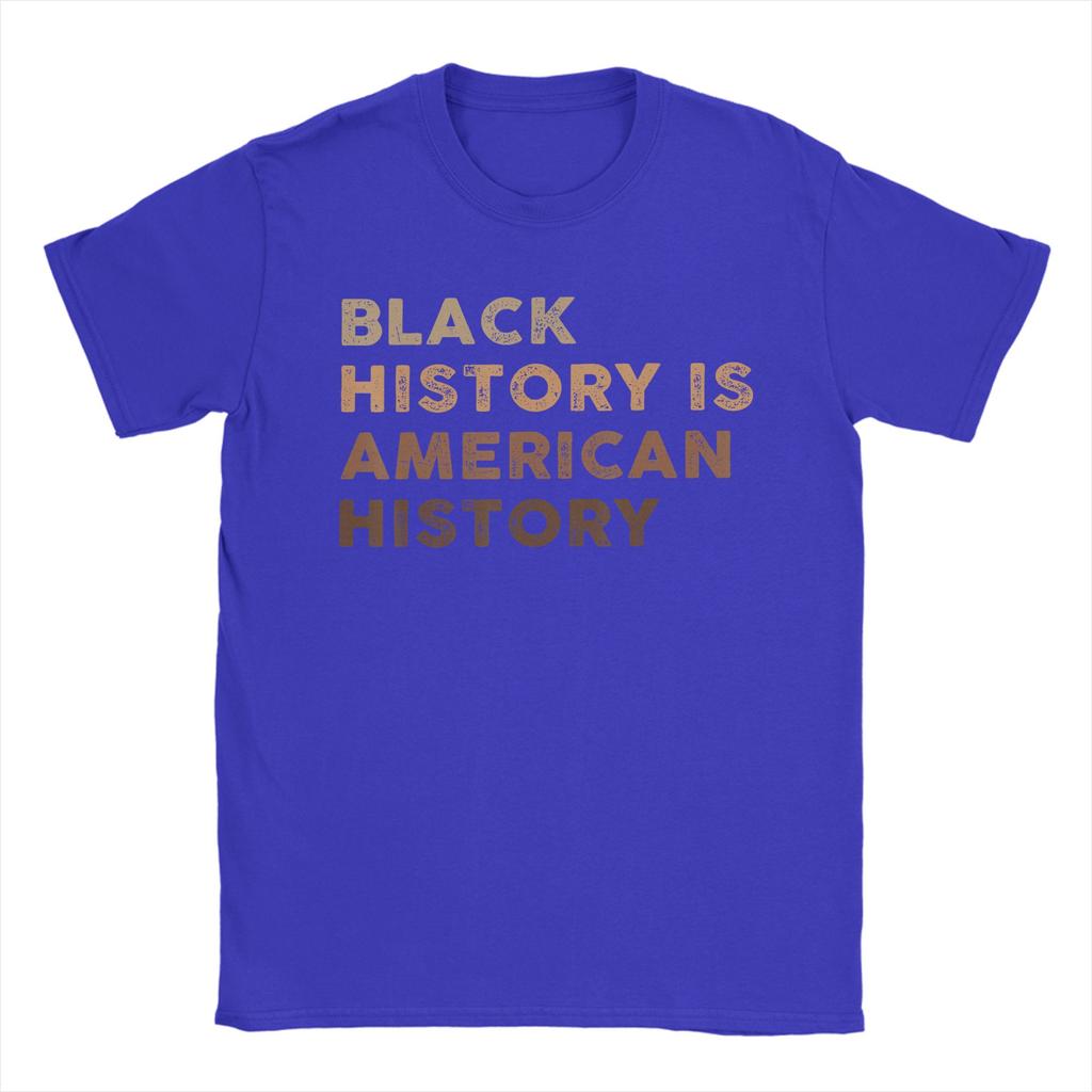 Black History Is American Unisex T Shirt Funny Tees Short Sleeve Crew Neck TShirts 100 Cotton Printed Clothing