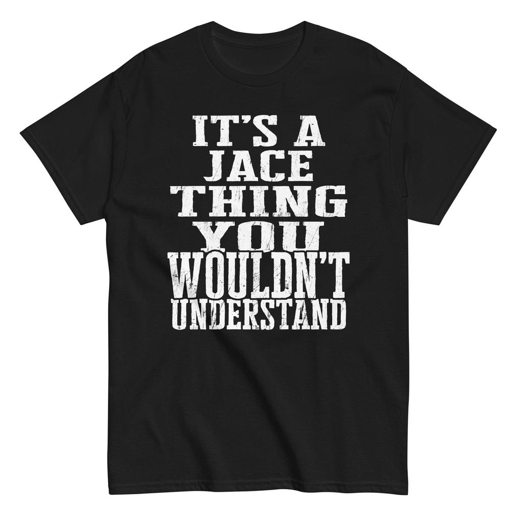Its a Jace Thing Family Reunion First Last Squad Name T Shirt
