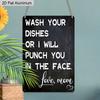 2D Flat 1pc Aluminum Sign Wash Your Dishes or I Will Punch You In The Face Love Mom Funny Kitchen Humor Wall Decor Plaque for Home Kitchen