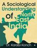 Cartea A Sociological Understanding of North East India