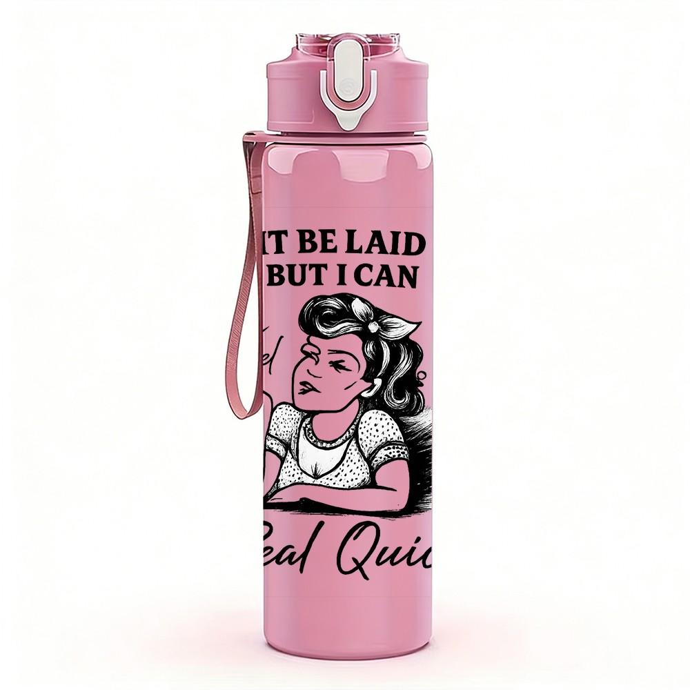 1PC I Might Be Laid Back Real Quick Art 750ml Color Plastic Sports Water Bottle Leakproof Flip Straw Lid Suitable for Sports Office Home Use