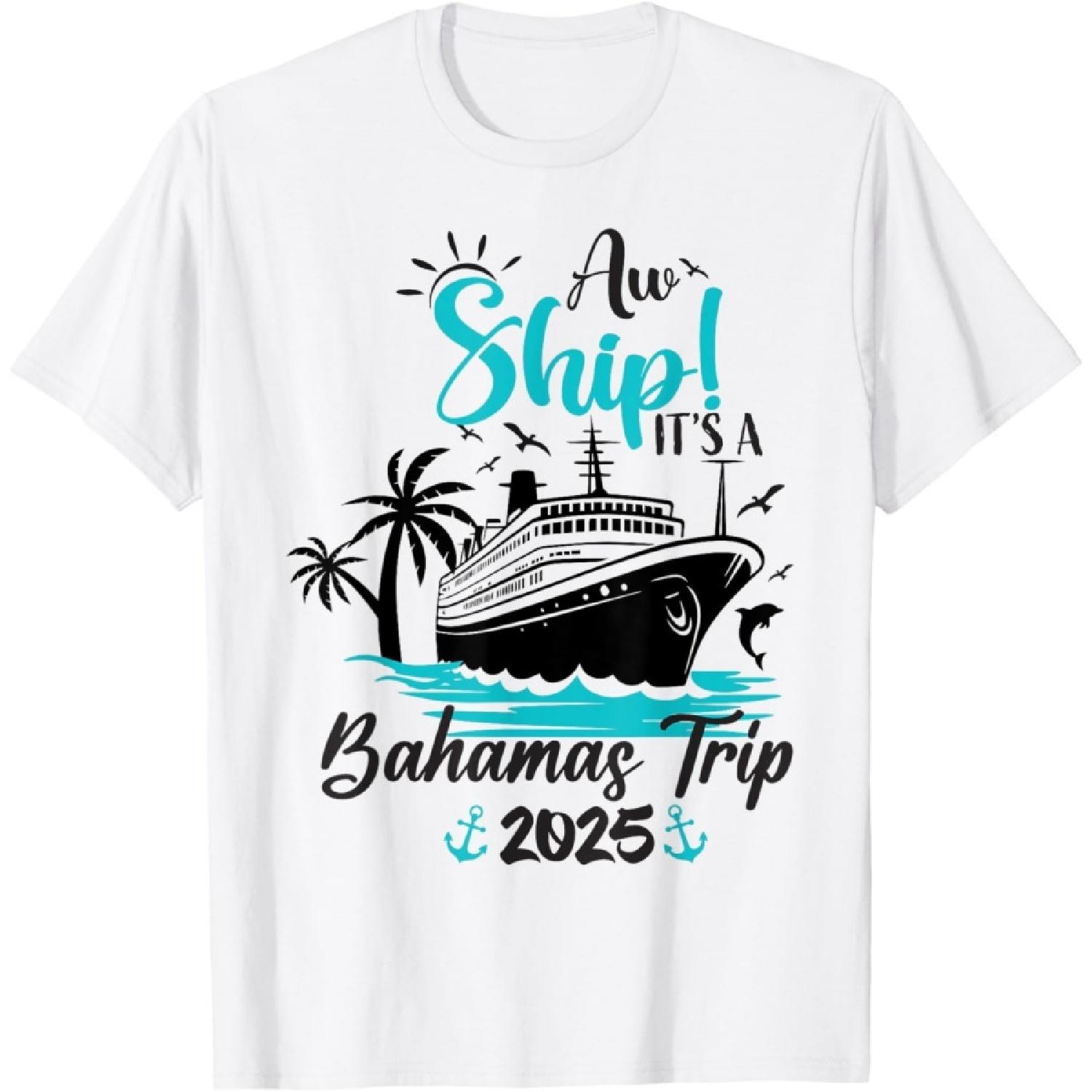Aw Ship It s A Bahamas Trip 2025 Family Cruise Vacation Fun T-Shirt XXXXXL белый