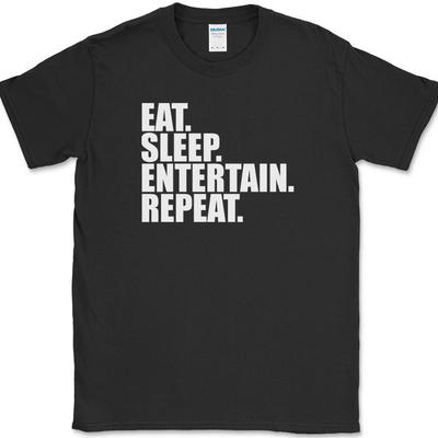 Eat Sleep Entertain Repeat T-Shirt Funny Host Hostess Party Humor Gift Tee
