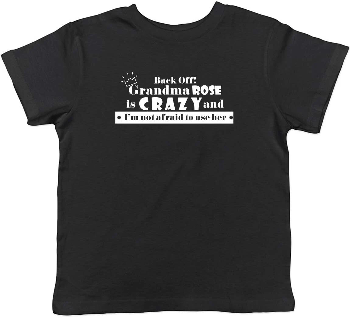 Personalised Back Off! Grandma is Crazy and Im not Afraid to use her Kid T-Shirt 140