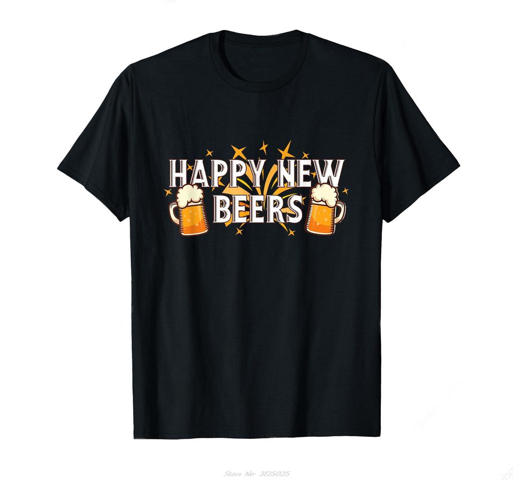 Happy New Beers Nye Party Funny Oversized Tshirt Oneck Eve Fitness T Shirt Gifts Leisure Graphic Men Clothing Cotton Tshirt