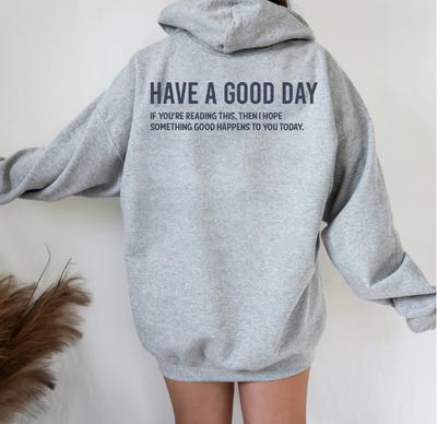 Have A Good Day Print Letter Hoodies Sweatshirt Autumn Spring Pullovers Harajuku Tracksuit Positively Slogan Back Printed
