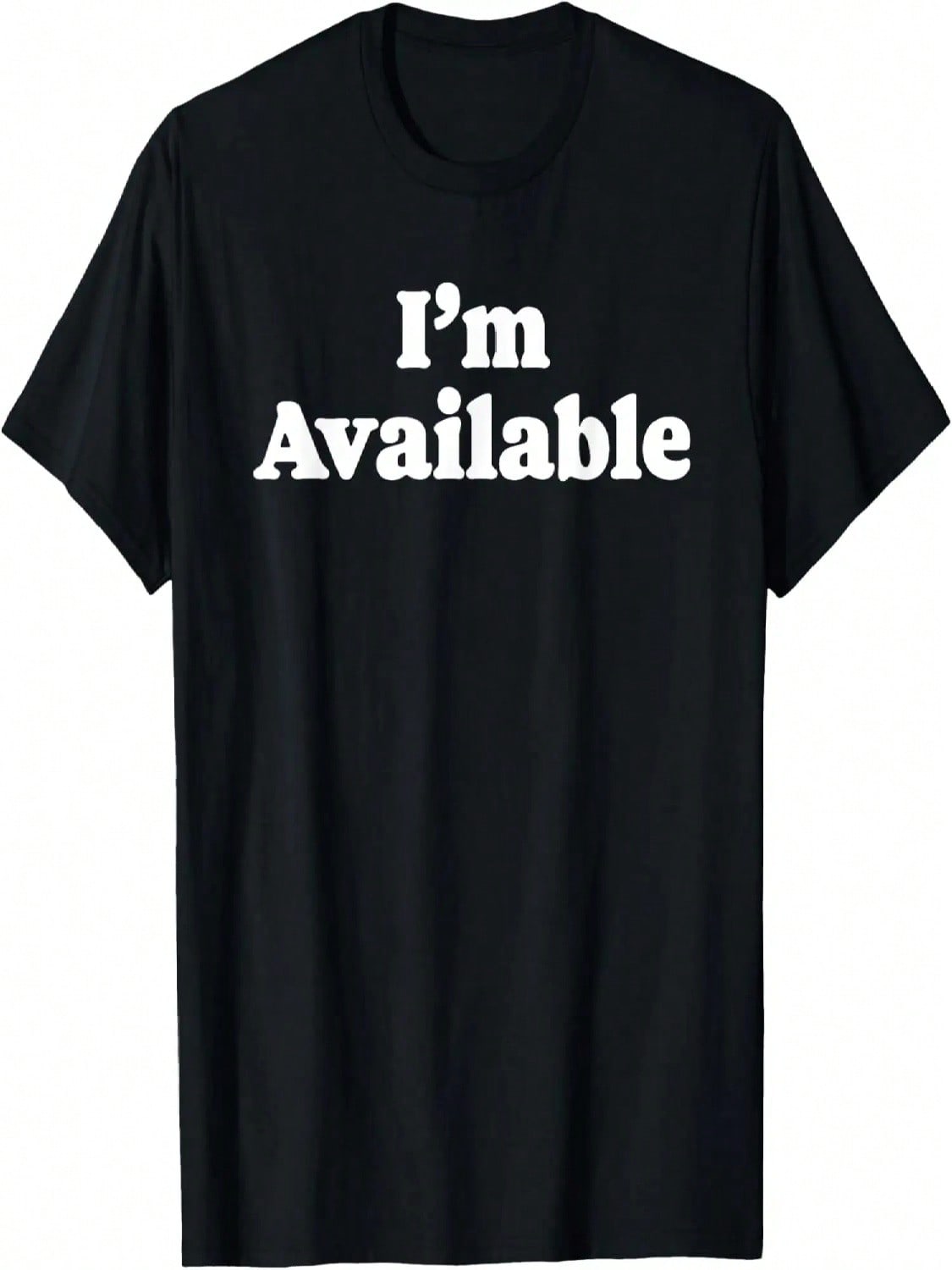 I m Available Funny Minimalist Dating Singles Graphic T-Shirt S разноцветный