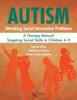 Kniha Autism: Attacking Social Interaction Problems : A Therapy Manual Targeting Social Skills In Children 4-9