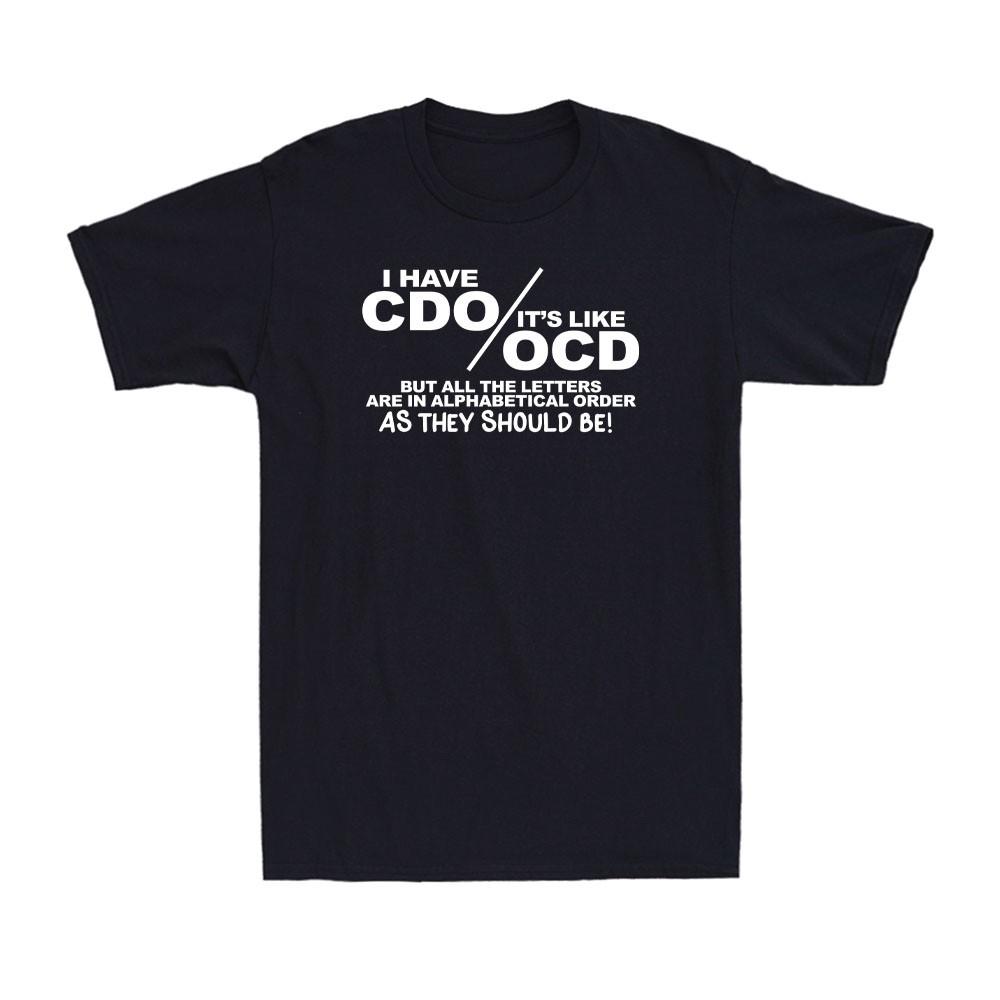 I Have CDO It s Like OCD Funny English Teacher Humor OCD Gift Men s T-Shirt S