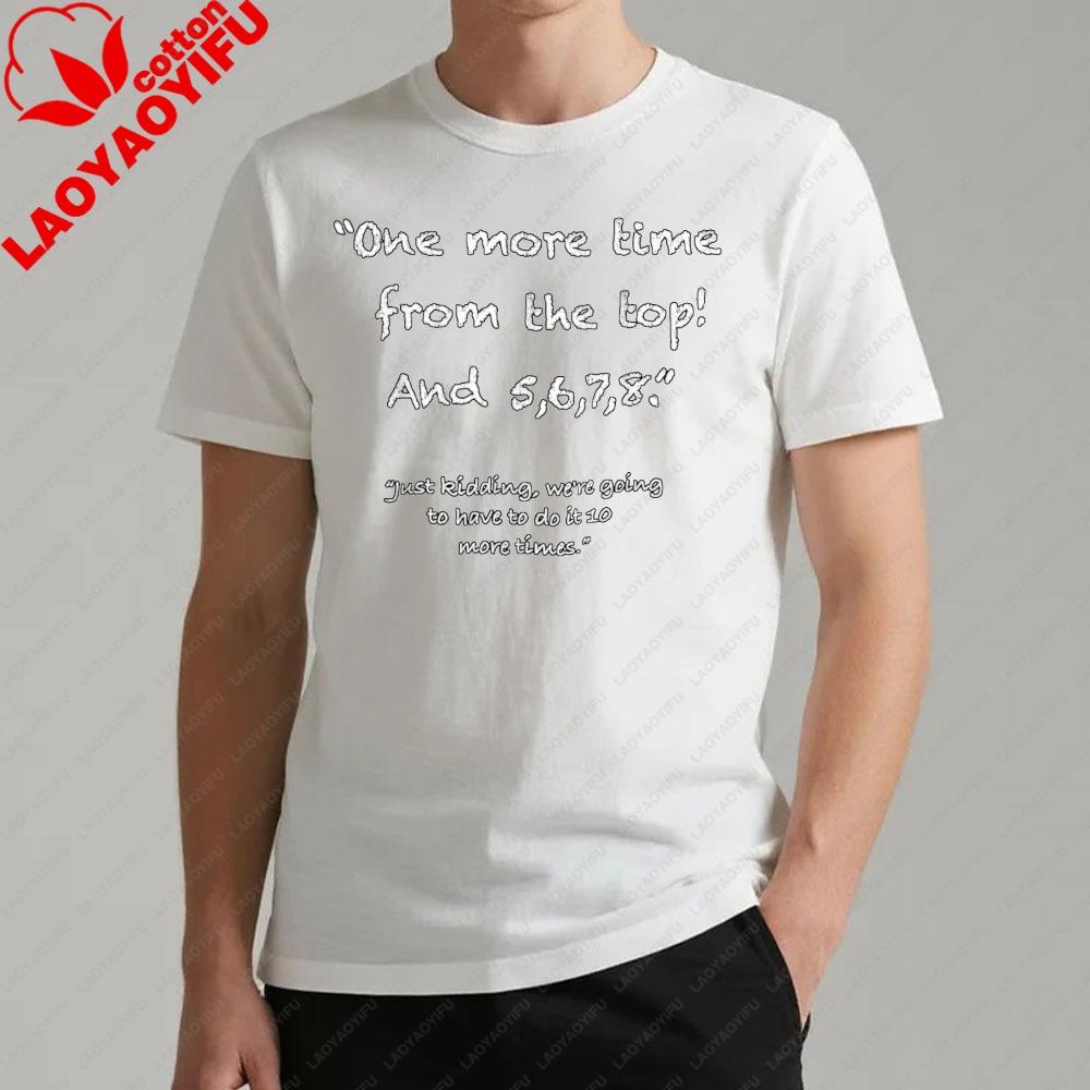 Funny One More Time From The Top 5678 TShirt Unisex Dance Teacher Joke Print Shirt Sarcastic Dancer Casual Tee Unisex Unisex Tops