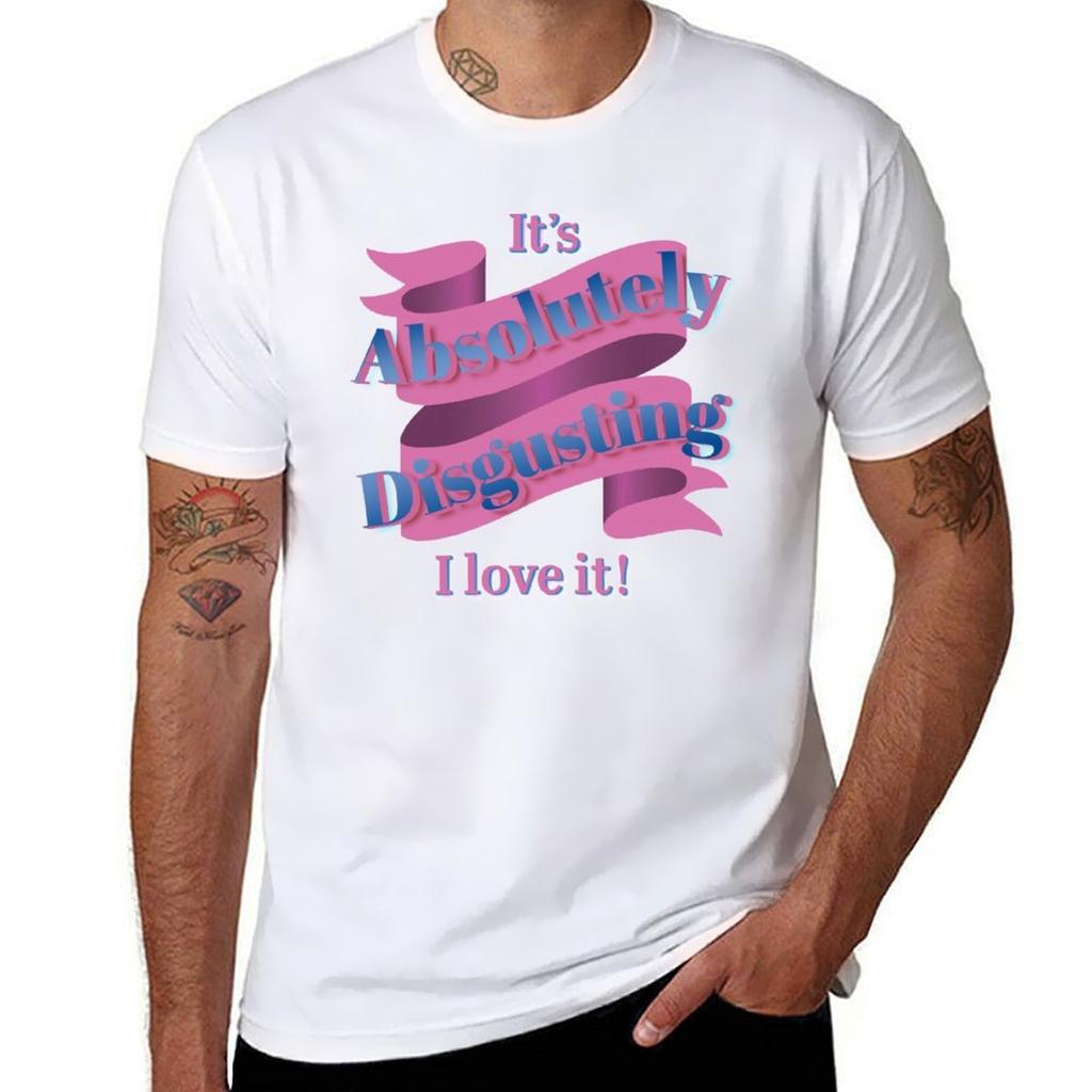 Its Absolutely Disgusting I Love It Tshirt Casual Basic Short Sleeve Tshirt