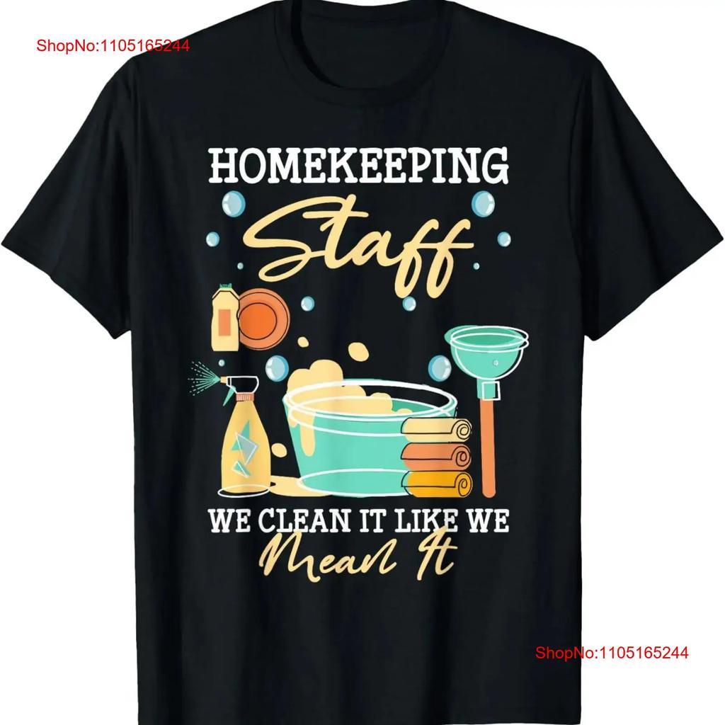 Homekeeping Staff We Clean It Like Mean T Shirt Vintage Homme Comfortable Soft Top For Everyday Wear Fashion Versatile