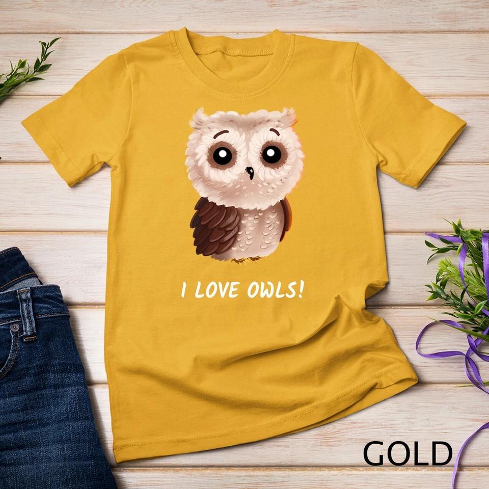 I love Owls Shirt cute owl bird girlfriend Women Gift Unisex T-shirt 4 S