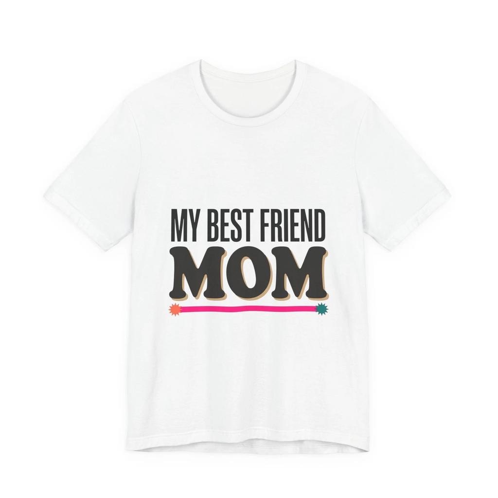 My Best Friend Mom T-shirt | Mother’s Day Minimal Typographic Mom Tee