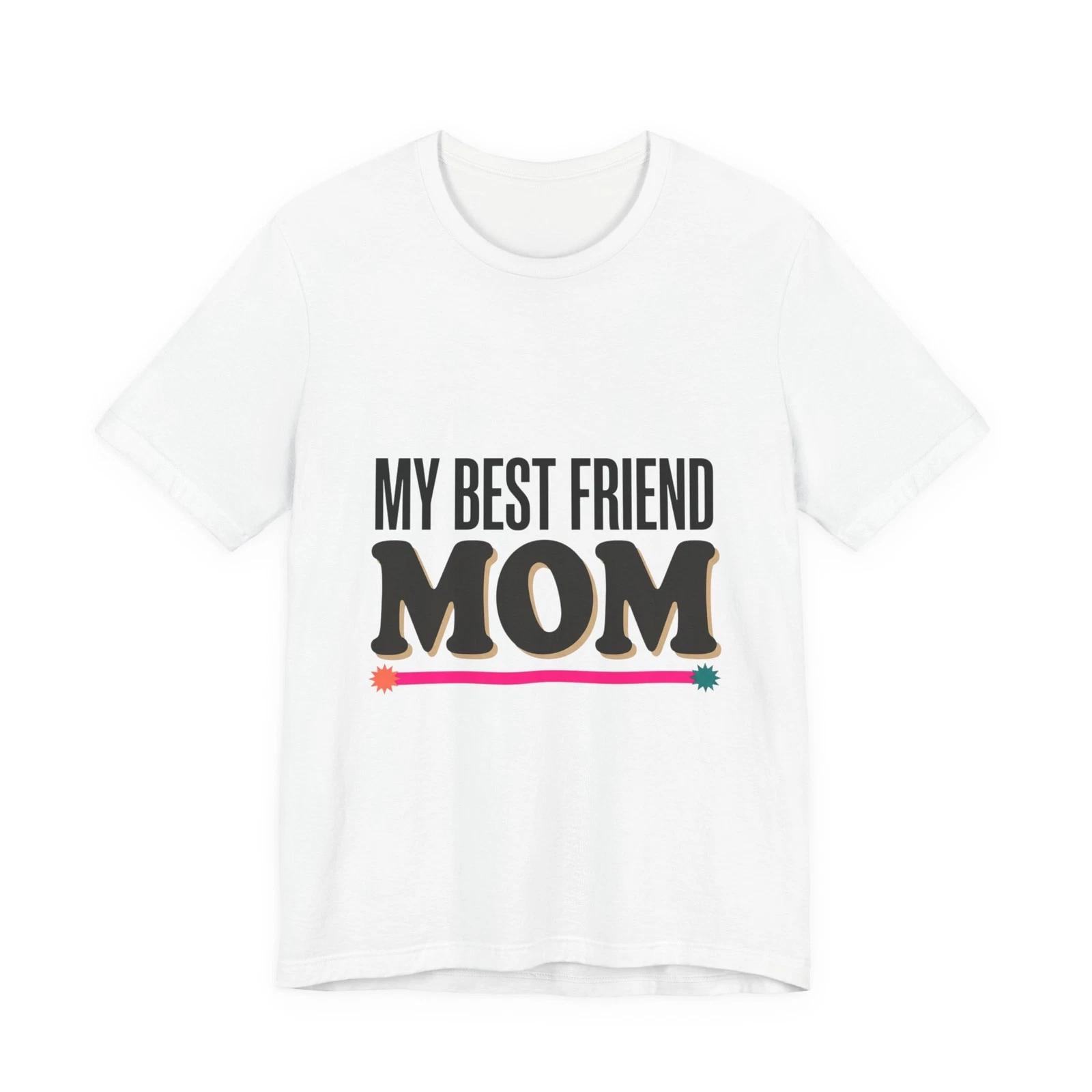 

My Best Friend Mom T-shirt | Mother’s Day Minimal Typographic Mom Tee L