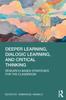 The Deeper Learning, Dialogic Learning, and Critical Thinking : Research-based Strategies for the Classroom Book