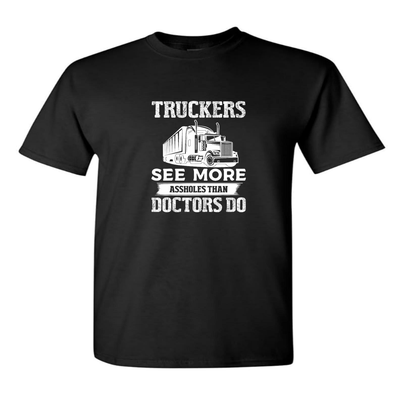 Truckers See More Assholes Truckers T Shirt Lorry Driver Scania Trucks Volvo XXXL