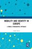 The Mobility and Identity In Europe : A Mobile Ethnographic Approach Book